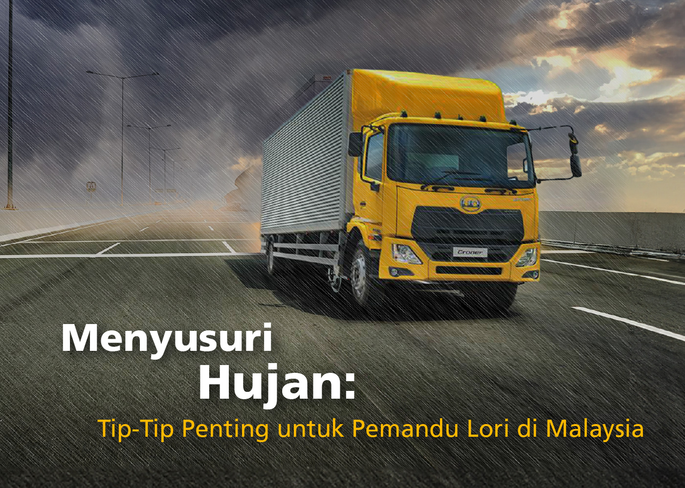 Menyusuri Hujan: Tip-Tip Penting untuk Pemandu Lori di Malaysia